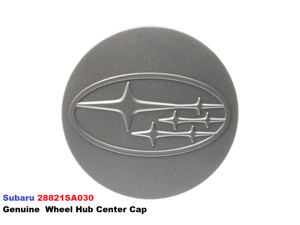Subaru 28821SA030 Genuine  Wheel Hub Center Cap