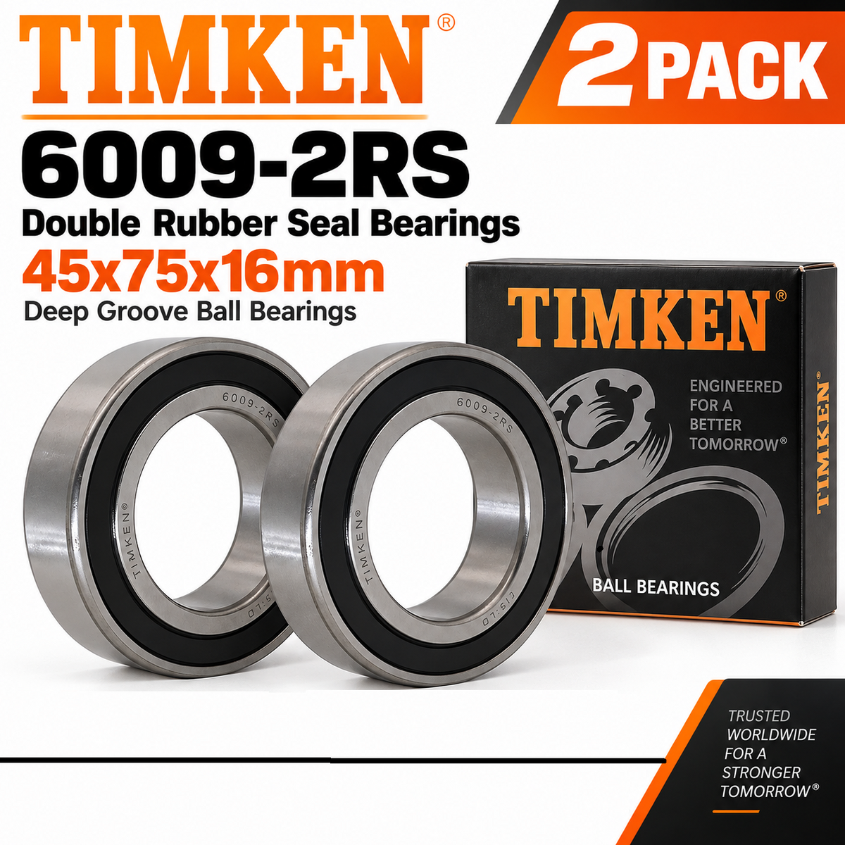 TIMKEN 6009-2RS Double Rubber Seal Bearings— 45x75x16mm (2PACK )